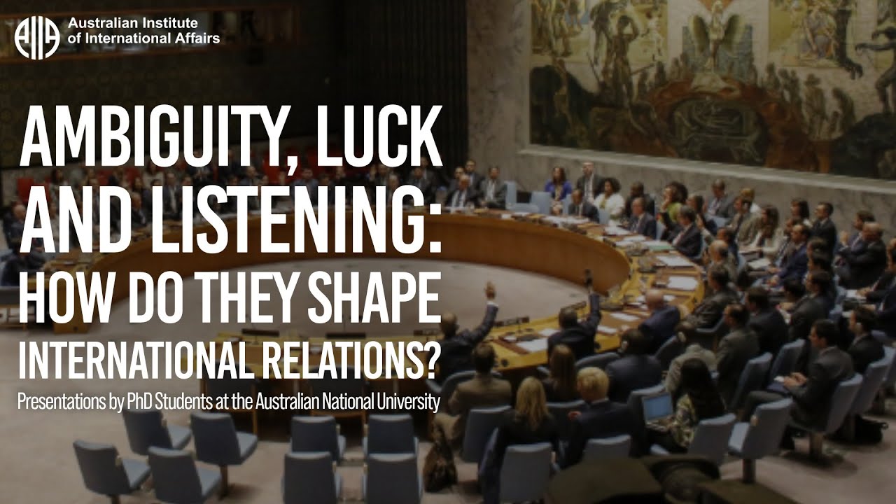 Ambiguity, luck and listening: How do they shape international relations?